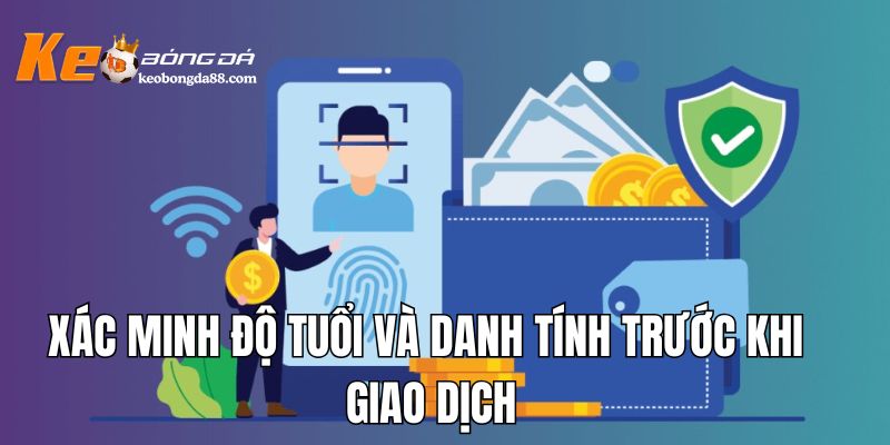 Xác minh độ tuổi và danh tính trước khi giao dịch